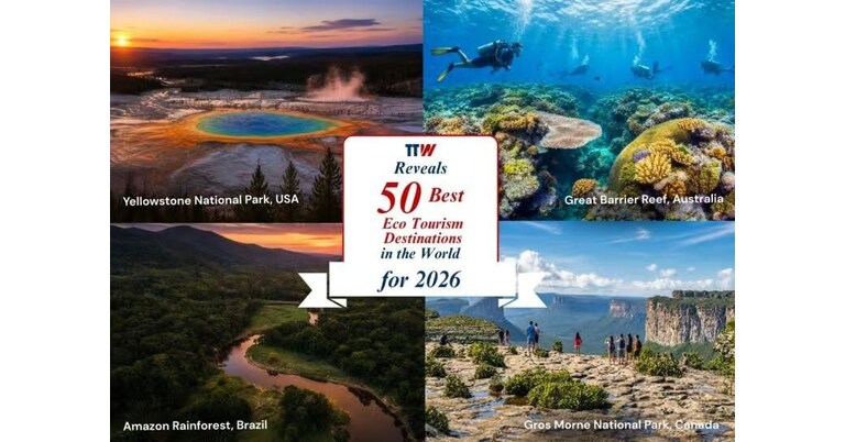Top 50 Eco Tourism Destinations for 2026 Revealed by TTW Top 50 Eco Tourism Destinations for 2026 Revealed by TTW